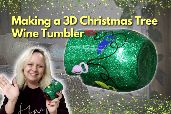 Download Making a 3D Christmas Tree Wine Tumbler - Christmas Collection